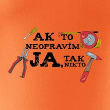 Ak to neopravim ja, tak nikto