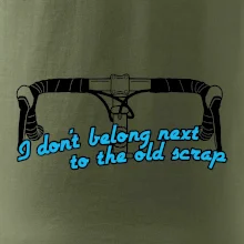 I don't belong next to the old scrap