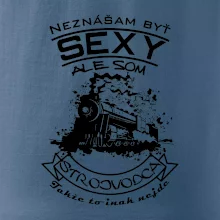Neznášam byť sexy - Strojvodca
