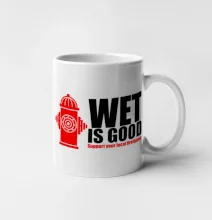 Wet is good
