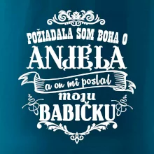 Požiadala som Boha o anjela a on mi poslal moju babičku