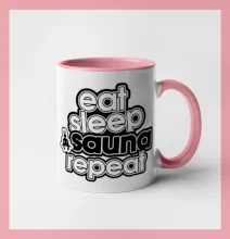Eat sleep sauna repeat Eat sleep sauna repeat