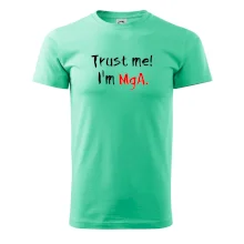 Trust me I´m  MgA. / Ver mi som MgA.