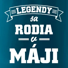 Legendy sa rodia v máji