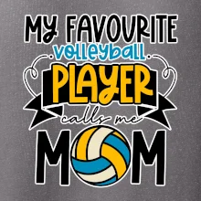 My favourite volleyball player calls me mom