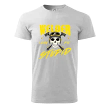 Welder I can fix stupid