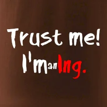 Trust me I´m an Ing. / Ver mi som Ing.