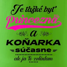 Je ťažké byť princezná koňarka