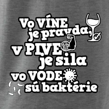 Vo víne je pravda, v pive je sila, vo vode sú baktérie