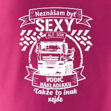 Neznášam byť sexy - Vodič nákladiaku Neznášam byť sexy - Vodič nákladiaku