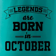 Legends are born in October Legends are born in October