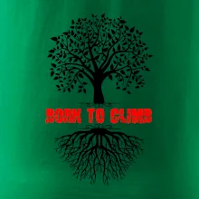 Born to climb Born to climb