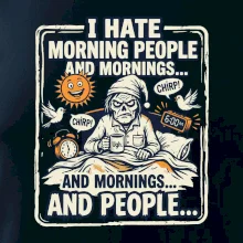 i hate morning people and mornings.... and people... - farebný obrázok