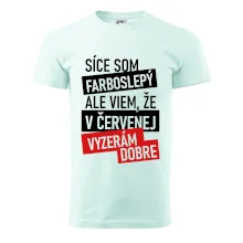 Síce som farboslepý, ale viem, že v červenej vyzerám dobre Síce som farboslepý, ale viem, že v červenej vyzerám dobre