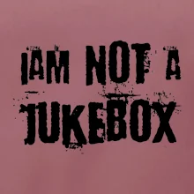 Iam not a jukebox - na prsiach