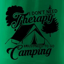 I don't need therapy camping I don't need therapy camping