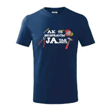 Ak to neopravim ja, tak nikto Ak to neopravim ja, tak nikto