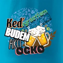 Keď vyrastiem budem ako ocko Pivo
