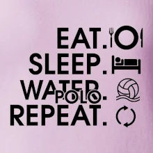 Eat sleep watter polo repeat