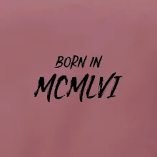 Born in - Rímske číslo 1956