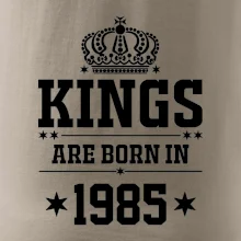 Kings are born in 1985 Kings are born in 1985