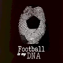 Football is my DNA