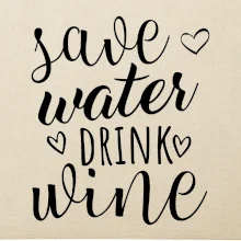 Save water drink wine