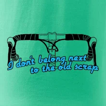 I don't belong next to the old scrap I don't belong next to the old scrap