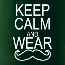 Keep calm and wear mustache Keep calm and wear mustache