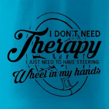 Okrúhly nápis -  I don't need therapy wheel in my hands Okrúhly nápis -  I don't need therapy wheel in my hands