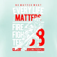 Every Life Matters Every Life Matters