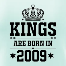 Kings are born in 2009 Kings are born in 2009
