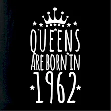 Queens are born in 1962