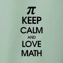 Keep calm and love math