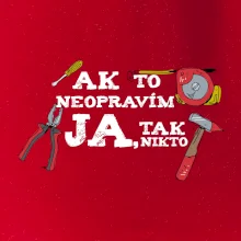 Ak to neopravim ja, tak nikto