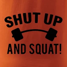 Shut up and squat