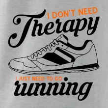I don't need therapy running I don't need therapy running