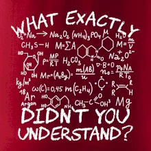 What exactly didnt you understand Chemistry What exactly didnt you understand Chemistry