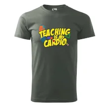 Teaching is my cardio Teaching is my cardio