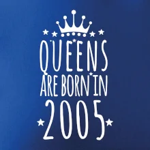 Queens are born in 2005 Queens are born in 2005
