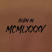 Born in - Rímske číslo 1985