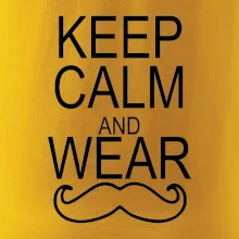 Keep calm and wear mustache Keep calm and wear mustache