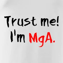 Trust me I´m  MgA. / Ver mi som MgA. Trust me I´m  MgA. / Ver mi som MgA.