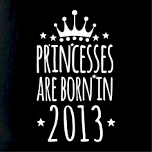 Princesses are born in 2013