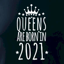 Queens are born in 2021