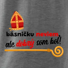 Básničku neviem, ale dobrý som bol!