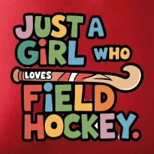 Farebný nápis Just a girl who loves field hockey