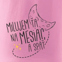 Milujem ťa na mesiac a späť