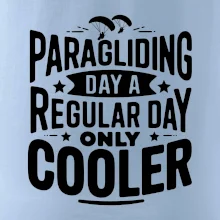 Paragliding Day Like A Regular Day Only Cooler