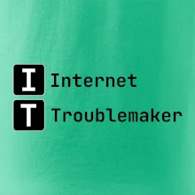 IT Nápis Internet Troublemaker
